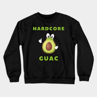 Hardcore Guac Crewneck Sweatshirt